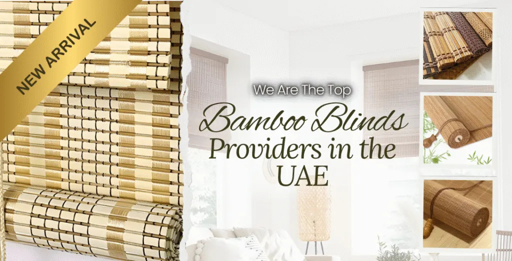 Welcome to our bamboo blinds Company in Dubai